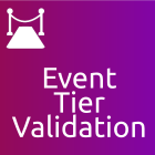 Event: Tier Validation